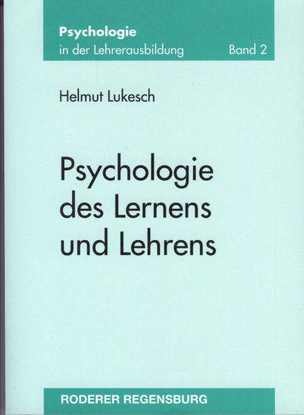 Psychologie des Lernens und Lehrens - Helmut Lukesch