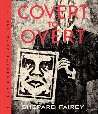 Covert to Overt - Shepard Fairey