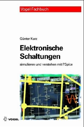 Elektronische Schaltungen simulieren und verstehen mit Pspice - G&uuml;nter Kurz