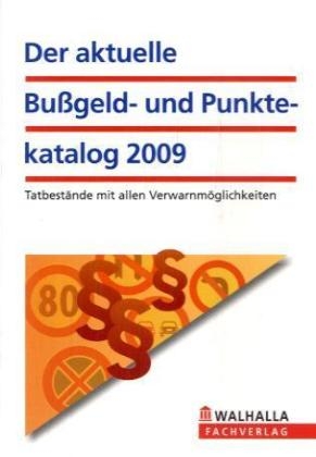 Der aktuelle Bu&szlig;geld- und Punktekatalog 2009 - Walhalla Walhalla Fachredaktion