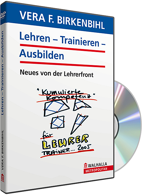 Lehren - Trainieren - Ausbilden - Vera F. Birkenbihl