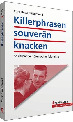 Killerphrasen souver&auml;n knacken - Cora Besser-Siegmund