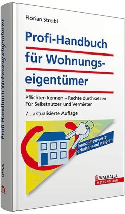 Profi-Handbuch f&uuml;r Wohnungseigent&uuml;mer - Florian Streibl