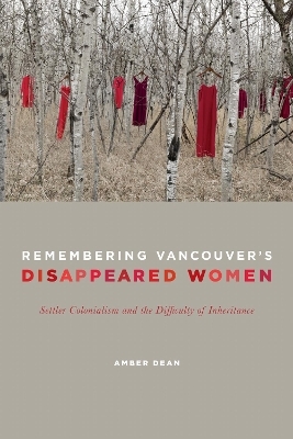 Remembering Vancouver's Disappeared Women - Amber Dean