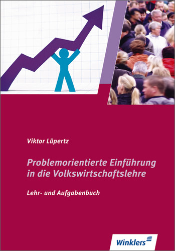 Problemorientierte Einf&uuml;hrung in die Volkswirtschaftslehre