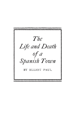 The Life and Death of a Spanish Town - Robert N. Greene