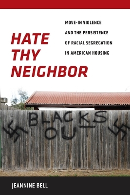 Hate Thy Neighbor - Jeannine Bell