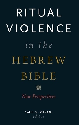 Ritual Violence in the Hebrew Bible - 