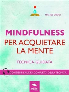 Mindfulness per acquietare la mente - Michael Doody