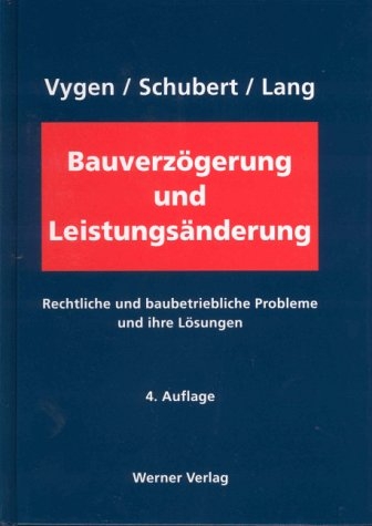 Bauverz&ouml;gerung und Leistungs&auml;nderung - Klaus Vygen, Eberhard Schubert