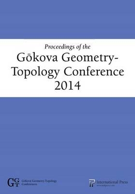 Proceedings of the G&ouml;kova Geometry- Topology Conference 2014 - 