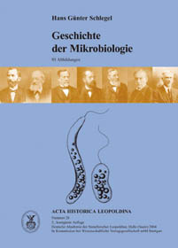 Geschichte der Mikrobiologie - Hans G&uuml;nter Schlegel