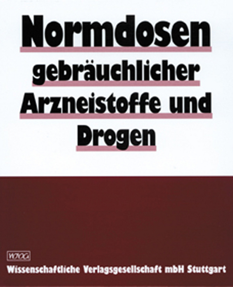 Normdosen gebr&auml;uchlicher Arzneistoffe und Drogen - Felix Haffner, Otto Schultz, Walter Schmid, Rainer Braun