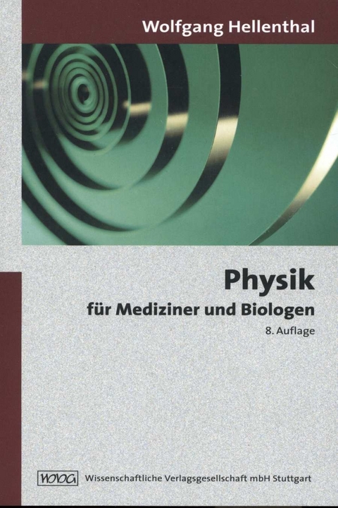 Physik f&uuml;r Mediziner und Biologen - Wolfgang Hellenthal