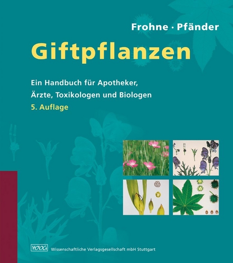 Giftpflanzen - Dietrich Frohne, Hans J&uuml;rgen Pf&auml;nder