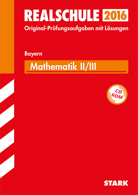 Abschlusspr&uuml;fung Realschule Bayern - Mathematik II/III - Dietmar Steiner, Alois Einhauser
