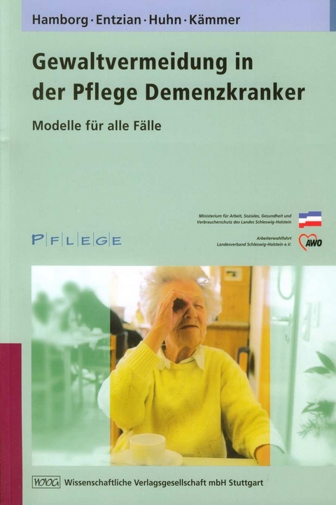 Gewaltvermeidung in der Pflege Demenzkranker - Martin Hamborg, Hildegard Entzian, Siegfried Huhn, Karla K&auml;mmerer