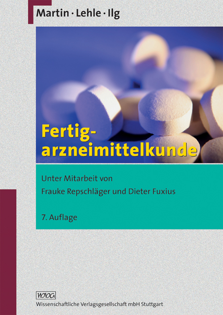 Fertigarzneimittelkunde - J&ouml;rg Martin, Peter Lehle, Wolfgang Ilg