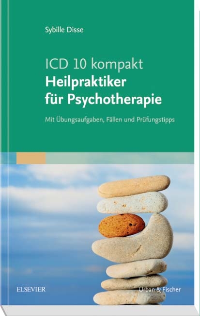 ICD 10 kompakt - Heilpraktiker f&uuml;r Psychotherapie - Sybille Disse