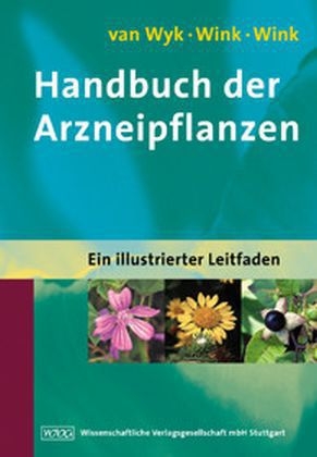 Handbuch der Arzneipflanzen - Ben-Erik van Wyk, Coralie Wink, Michael Wink