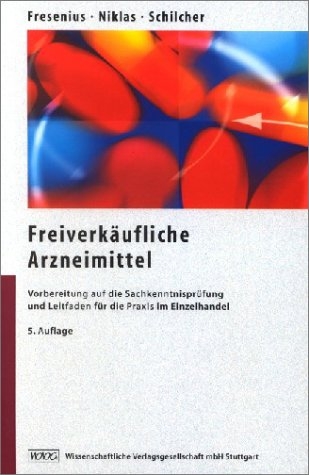 Freiverk&auml;ufliche Arzneimittel - Werner Fresenius, Herbert Niklas, Heinz Schilcher