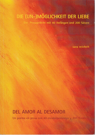 Die (Un-)Möglichkeit der Liebe / Del amor al desamor