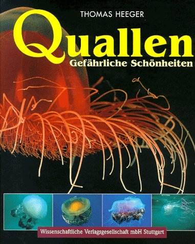 Quallen - Gef&auml;hrliche Sch&ouml;nheiten - Thomas Heeger