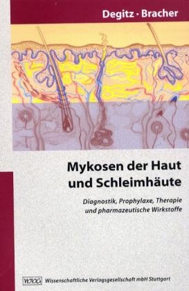 Mykosen der Haut und Schleimh&auml;ute - Klaus Degitz, Franz Bracher