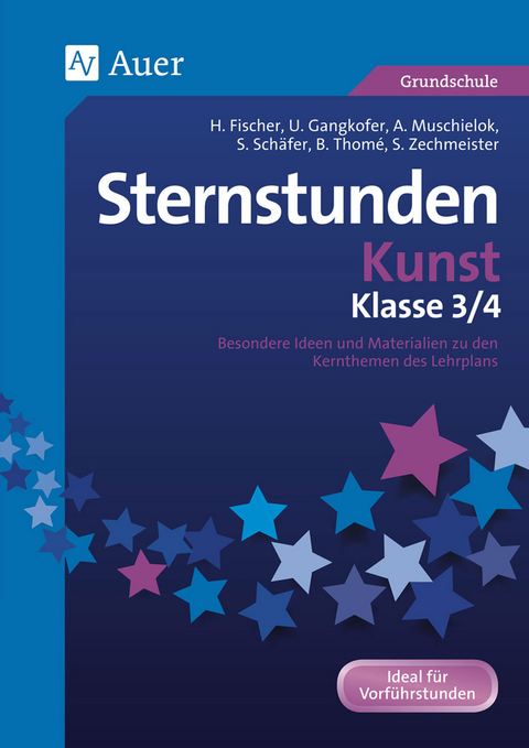 Sternstunden Kunst - Klasse 3 und 4 - Fischer/Muschielok/Sch&auml;fer/Thom&eacute;/Zechmeister u.a.