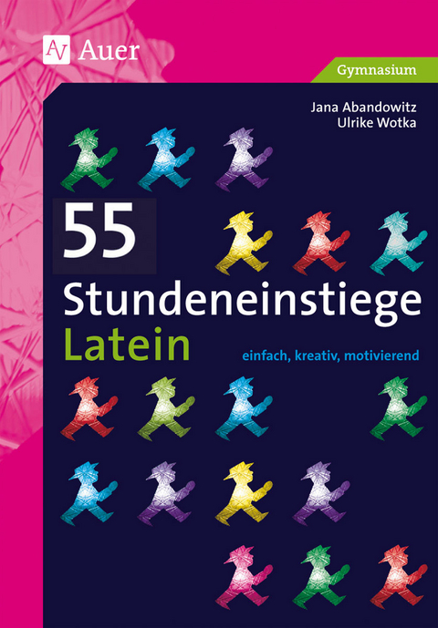 55 Stundeneinstiege Latein - Jana Abandowitz, Ulrike Wotka