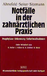 Notfälle in der zahnärztlichen Praxis - Friedrich W Ahnefeld, A Seiter, F Sitzmann