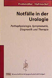 Notf&auml;lle in der Urologie - Hubert Frohm&uuml;ller, Georg Hofmockel