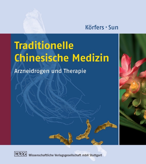 Traditionelle Chinesische Medizin - Angela K&ouml;rfers, Yutian Sun