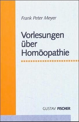 Vorlesungen &uuml;ber Hom&ouml;opathie - Peter Meyer