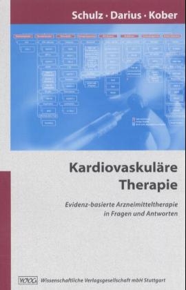 Kardiovaskul&auml;re Therapie - Wolfgang Schulz, Harald Darius, Gisbert Kober