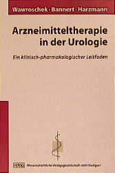 Arzneimitteltherapie in der Urologie - Friedhelm Wawroschek, Christian Bannert, Rolf Harzmann