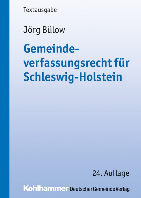 Gemeindeverfassungsrecht f&uuml;r Schleswig-Holstein - J&ouml;rg B&uuml;low