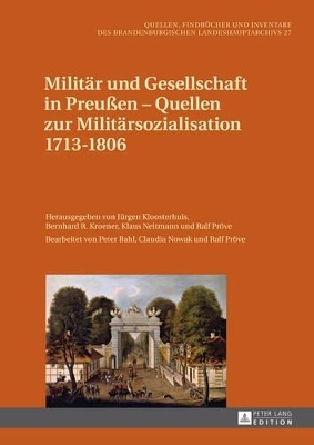 Militär und Gesellschaft in Preußen – Quellen zur Militärsozialisation 1713–1806