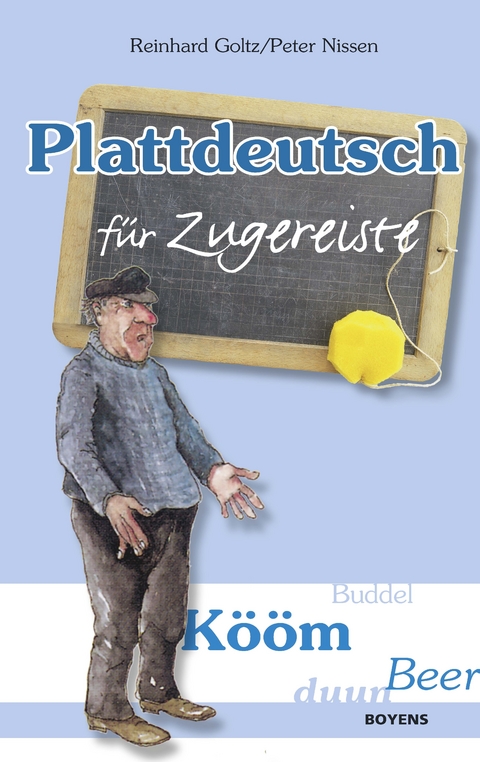 Plattdeutsch f&uuml;r Zugereiste - Reinhard Goltz, Peter Nissen