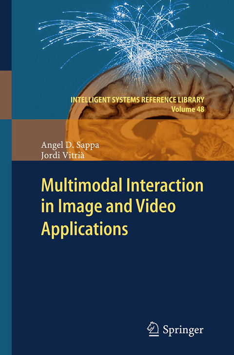 Multimodal Interaction in Image and Video Applications - Angel D. Sappa, Jordi Vitri&agrave;