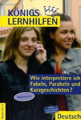 Wie interpretiere ich Fabeln, Parabeln und Kurzgeschichten?