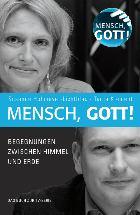 Mensch, Gott! - Susanne Hohmeyer-Lichtblau, Tanja Klement