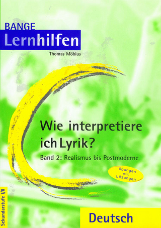 Wie interpretiere ich Lyrik?. Auf dem neuesten Stand der Rechtschreibung. Ein Übungsbuch für Schüler der Mittel- und Oberstufe
