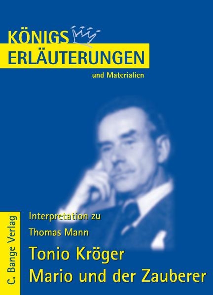 K&ouml;nigs Erl&auml;uterungen: Interpretation zu Mann. Tonio Kr&ouml;ger & Mario und der Zauberer - Thomas Mann