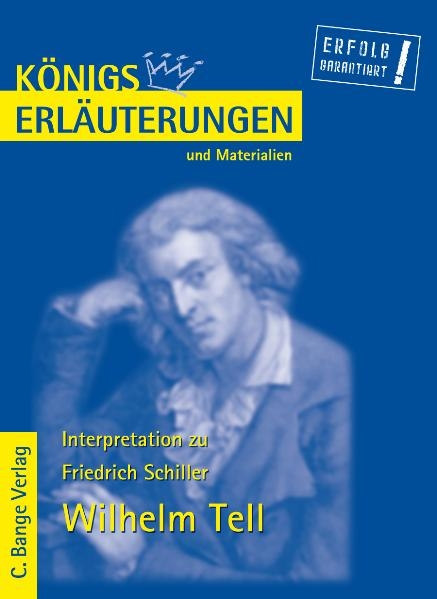 K&ouml;nigs Erl&auml;uterungen: Interpretation zu Schiller. Wilhelm Tell - Friedrich Schiller