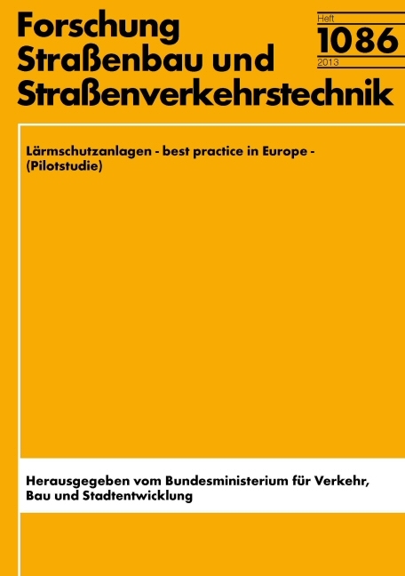 L&auml;rmschutzanlagen - best practice in Europe - (Pilotstudie) - F. Huber, Kr. Brosch, St. Bremer, H Sander, M. Derneden, J. Stachowitz