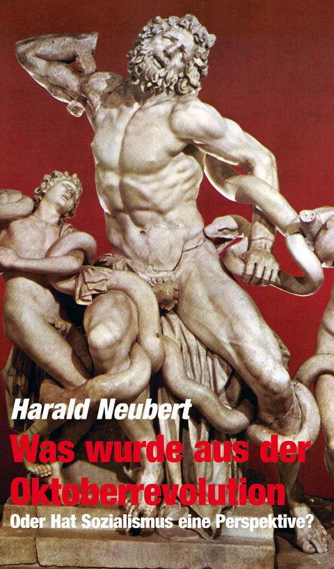 Was wurde aus der Oktoberrevolution - Harald Neubert