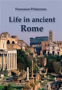 Life in Ancient Rome