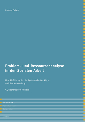Problem- und Ressourcenanalyse in der Sozialen Arbeit - Kaspar Geiser