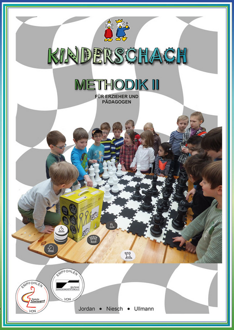 Kinderschach - Methodik II f&uuml;r Erzieher und P&auml;dagogen - Dirk Jordan, Harald Niesch